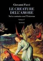 Le creature dell'amore. Vol. 2: Noi a contatto con l'universo