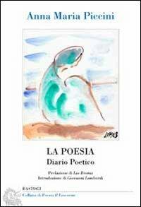 La poesia. Diario poetico - Anna M. Piccini - copertina