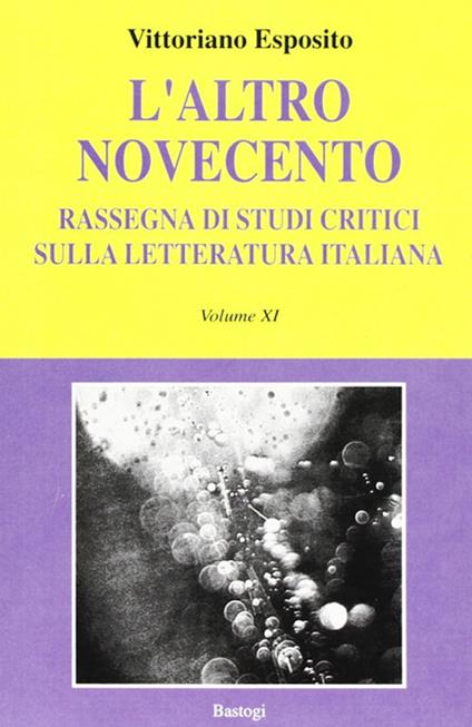 L'altro Novecento. Rassegna di studi critici sulla letteratura italiana. Vol. 11 - Vittoriano Esposito - copertina