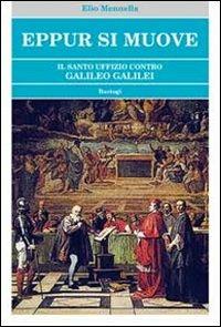 Eppur si muove. Il Santo Uffizio contro Galileo Galilei - Elio Mennella - copertina