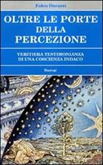 Oltre le porte della percezione. Veritiera testimonianza di una coscienza indaco