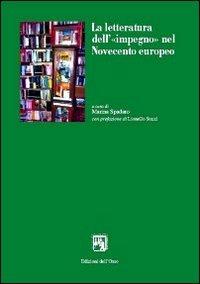 La letteratura dell'«impegno» nel Novecento europeo - copertina