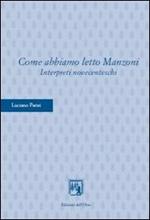 Come abbiamo letto Manzoni. Interpreti novecenteschi