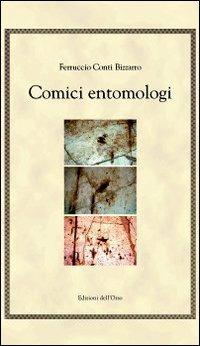 Comici entomologi. Ediz. multilingue - Ferruccio Conti Bizzarro - copertina