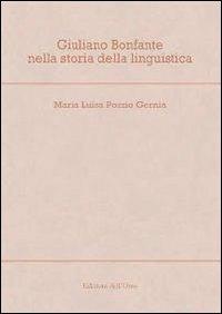 Giuliano Bonfante nella storia della linguistica - M. Luisa Porzio Gernia - copertina