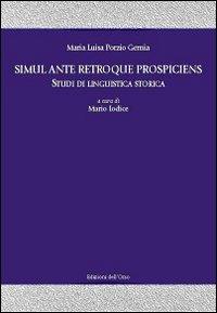 Simul ante retroque prospiciens. Studi di linguistica storica - M. Luisa Porzio Gernia - copertina