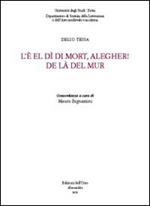 L' è el dì di mort, alegher! De là del mur