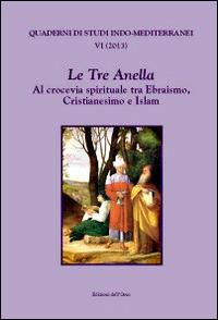 Le tre anella. Al crocevia spirituale tra ebraismo, cristianesimo e islam. Ediz. francese, inglese e italiana - copertina