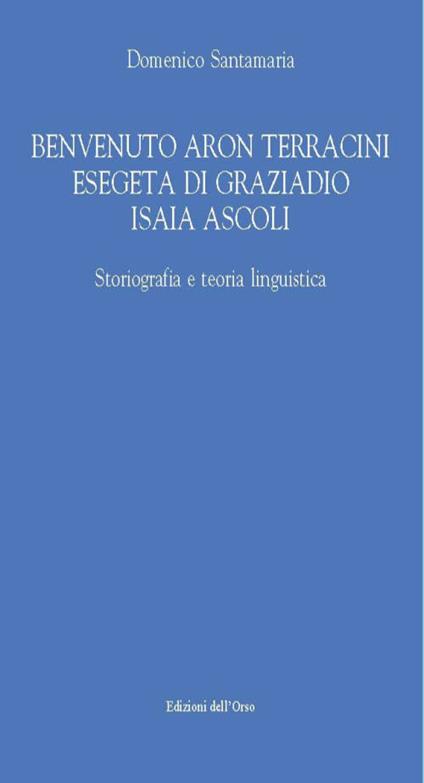 Benvenuto Aron Terracini esegeta di Graziadio Isaia Ascoli - Domenico Santamaria - copertina