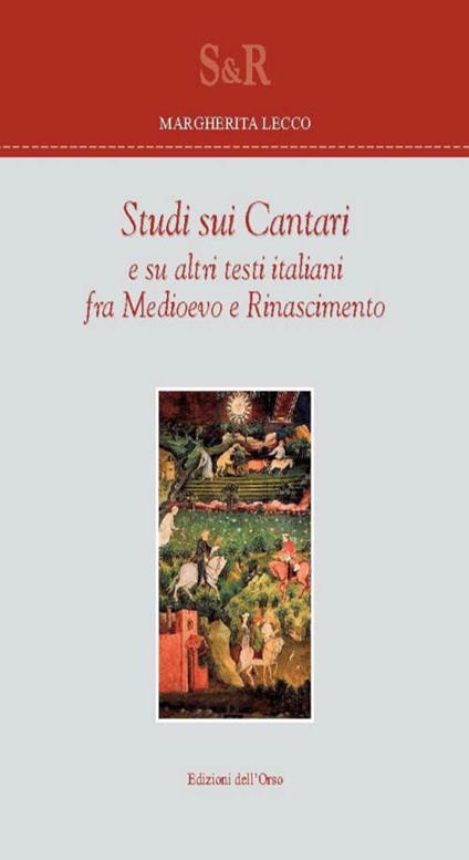 Studi sui cantari e su altri testi italiani fra Medioevo e Rinascimento - Margherita Lecco - copertina