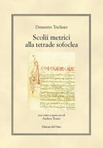 Scolii metrici alla tetrade sofoclea. Ediz. multilingue