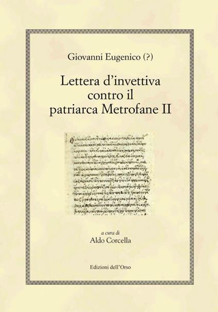 Giovanni Eugenico (?). Lettera d'invettiva contro il patriarca Metrofane II. Ediz. multilingue - Giovanni Eugenico - copertina