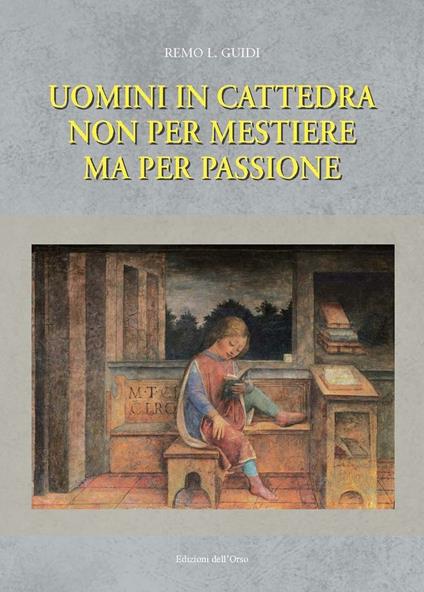 Uomini in cattedra non per mestiere ma per passione - Remo L. Guidi - copertina