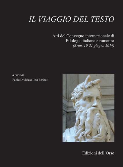 Il viaggio del testo. Atti del Convegno internazionale di filologia italiana e romanza (Brno, 19-21 giugno 2014) - copertina