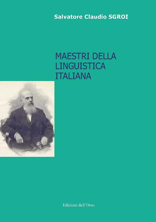 Maestri della linguistica italiana - Salvatore Claudio Sgroi - copertina