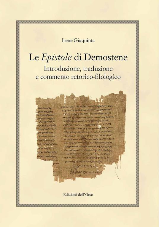 Le epistole di Demostene. Introduzione, traduzione e commento retorico-filologico - Irene Giaquinta - copertina