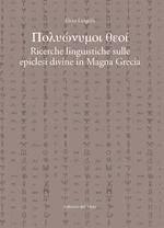 Polyonymoi theoi. Ricerche linguistiche sulle epiclesi divine in magna grecia. Ediz. critica