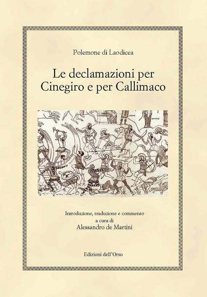 Le declamazioni per Cinegiro e per Callimaco. Ediz. critica - Polemone Di Laodicea - copertina