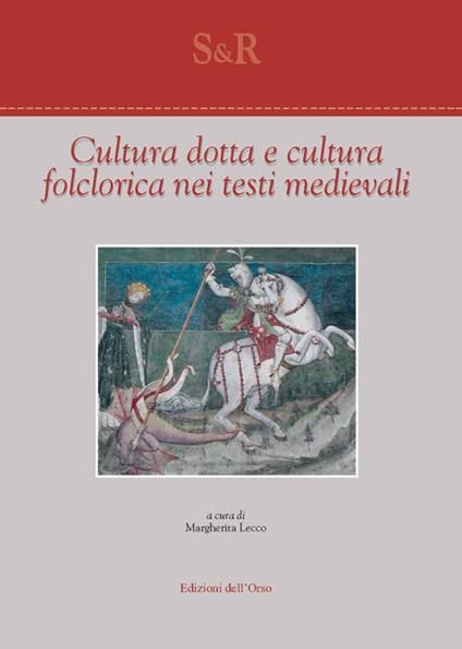Cultura dotta e cultura folcrorica nei testi medievali - Margherita Lecco - copertina