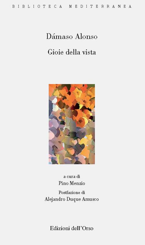 Gioie della vista. Ediz. spagnola e italiana - Alonso Dámaso - copertina