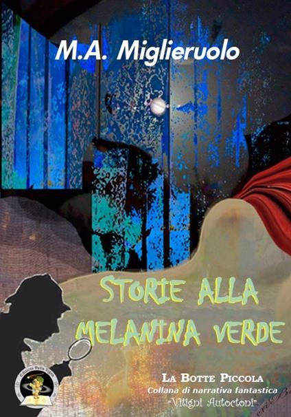 Storie alla melanina verde - Mauro A. Miglieruolo - copertina