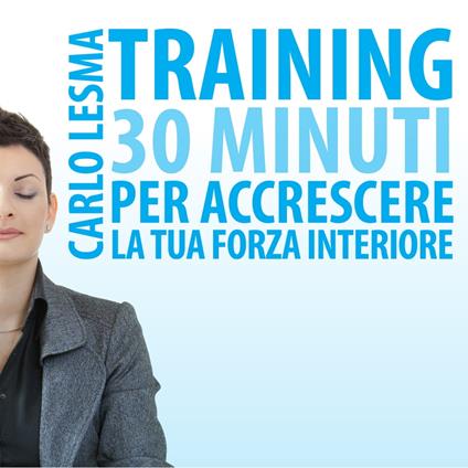 Training: 30 minuti per accrescere la tua forza interiore