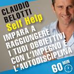 Self Help. Impara a raggiungere i tuoi obiettivi con l'impegno e l'autodisciplina