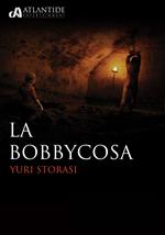 La Bobbycosa