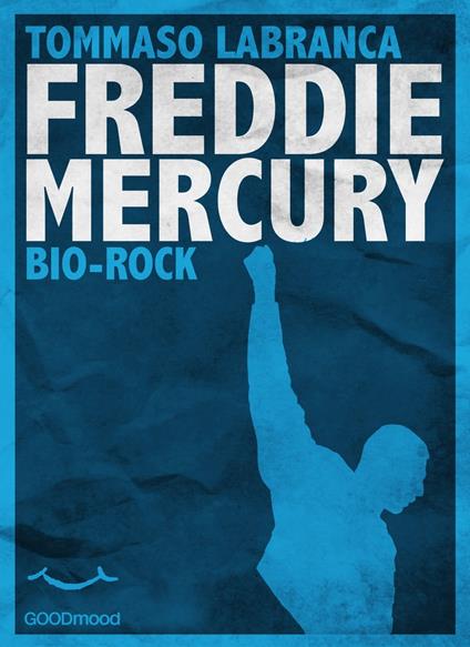 Freddie Mercury - Tommaso Labranca - ebook