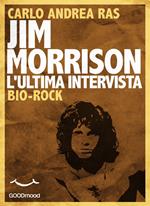 Jim Morrison. L'ultima intervista.