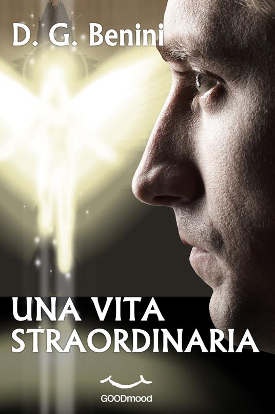 Una vita straordinaria - Diego G. Benini - ebook