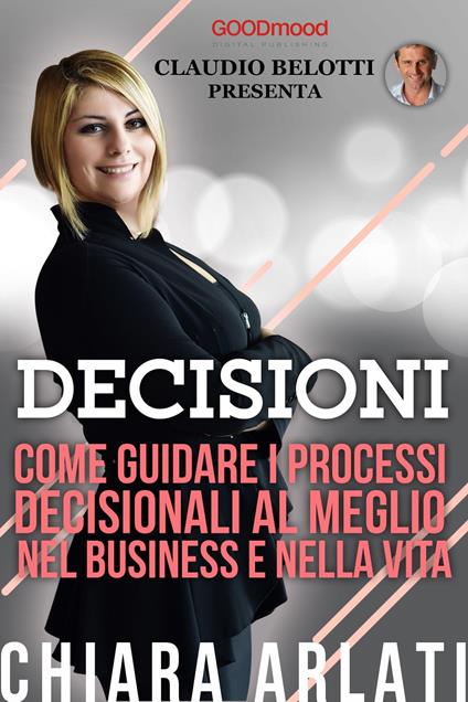 Decisioni - Chiara Arlati,Claudio Belotti - ebook