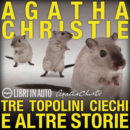 Tre topolini ciechi e altre storie