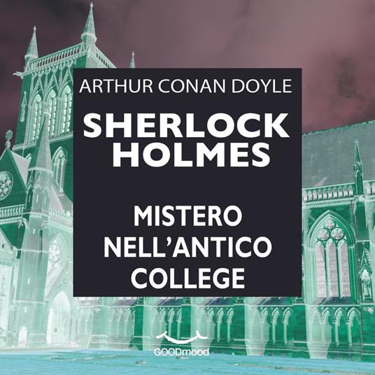 Sherlock Holmes - Mistero nell'antico College