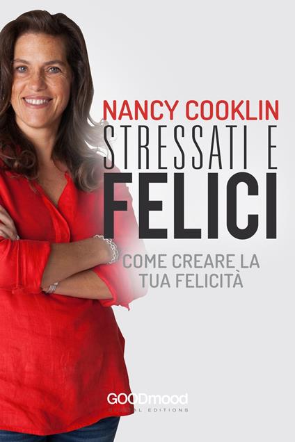 Stressati e felici - Nancy Cooklin - ebook