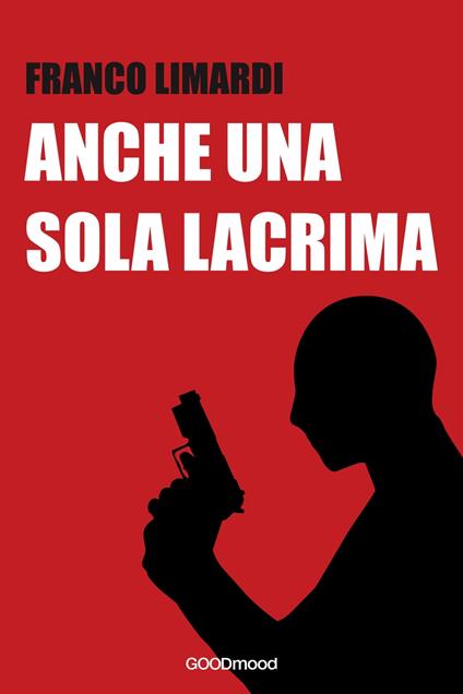 Anche una sola lacrima - Franco Limardi - ebook