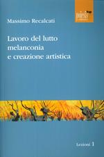 Lavoro del lutto, melanconia e creazione artistica