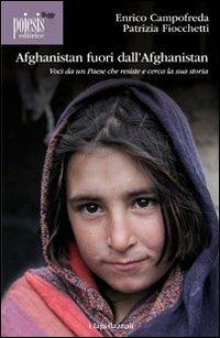Afghanistan fuori dall'Afghanistan. Voci da un paese che resiste e cerca la sua storia - Enrico Campofreda,Patrizia Fiocchetti - copertina