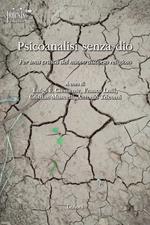 Psicoanalisi senza dio. Per una critica del nuovo discorso religioso