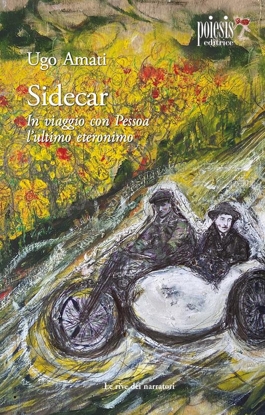 Sidecar. In viaggio con Pessoa, l'ultimo eteronimo - Ugo Amati - copertina