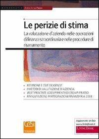 Le perizie di stima. La valutazione d'azienda nelle operazioni di finanza straordinaria e nelle procedure di risanamento - Andrea Arrigo Panato - copertina