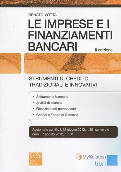 Le imprese e i finanziamenti bancari. Strumenti di credito tradizionali e innovativi - Renato Votta - copertina