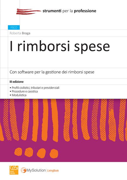 I rimborsi spese. Con software per la gestione dei rimborsi spese - Roberta Braga - copertina