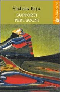 Supporti per i sogni - Vladislav Bajac - copertina