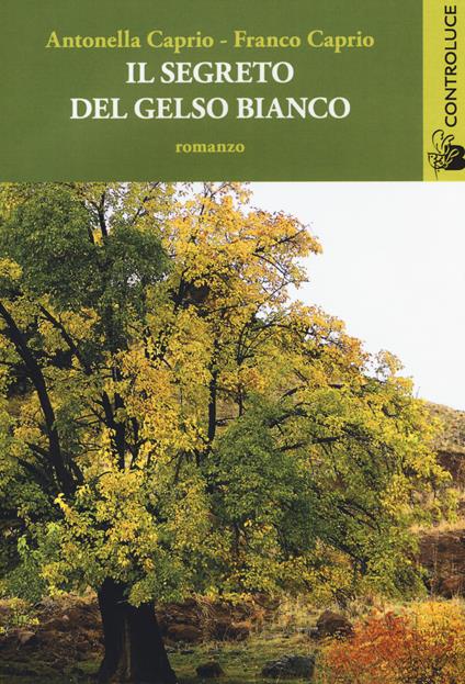 Il segreto del gelso bianco - Antonella Caprio,Franco Caprio - copertina