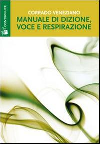 Manuale di dizione, voce e respirazione - Corrado Veneziano - copertina