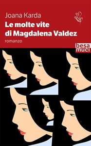 Image of Le molte vite di Magdalena Valdez
