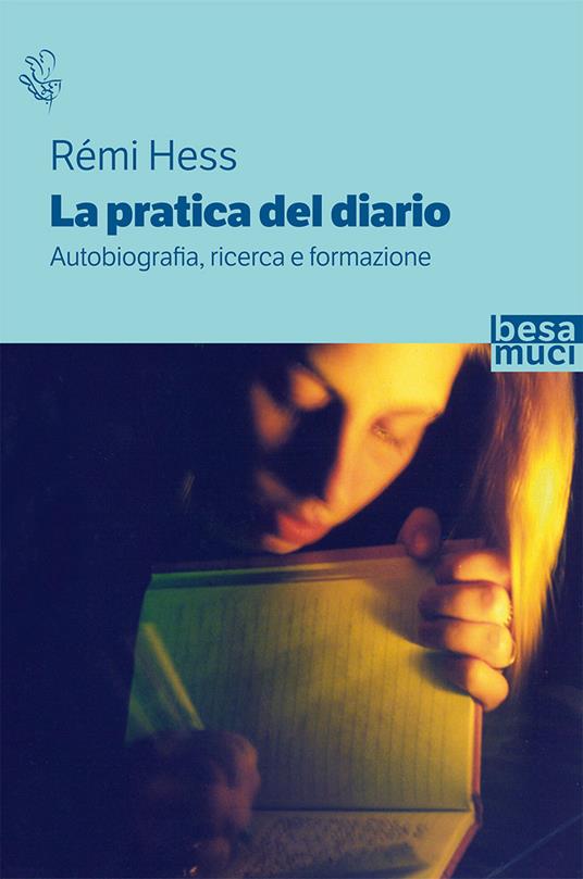 La pratica del diario. Autobiografia, ricerca e formazione - Rémi Hess - copertina