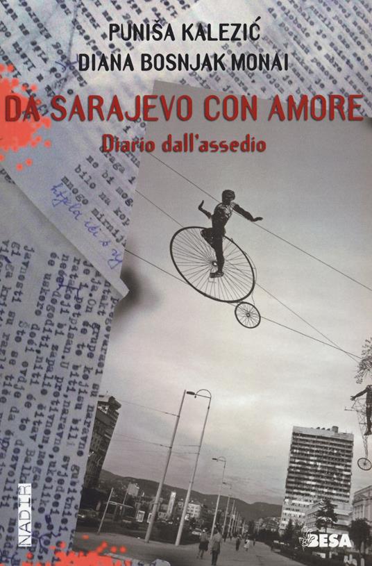 Da Sarajevo con amore. Diario dall'assedio - Diana Bosnjak Monai,Punisa Kalezic - copertina