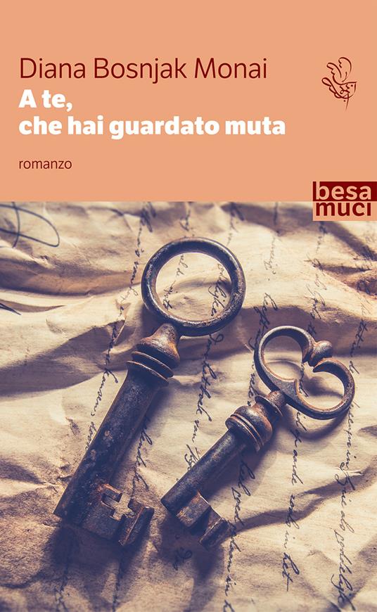 A te, che hai guardato muta - Diana Bosnjak Monai - copertina